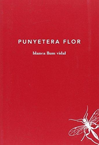 PUNYETERA FLOR | 9788494289736 | LLUM VIDAL, BLANCA