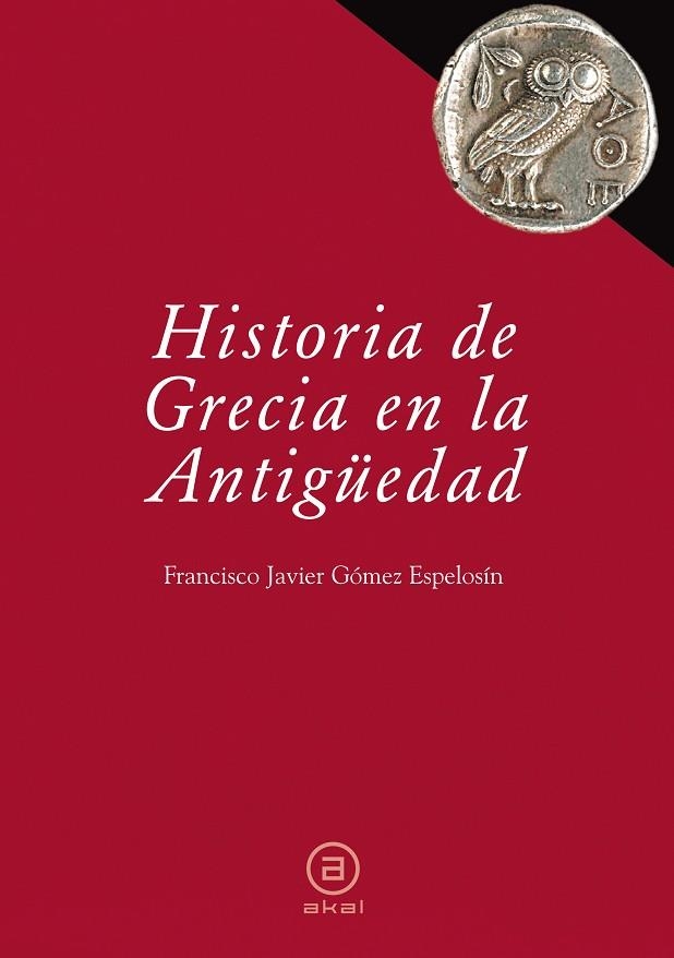 HISTORIA DE GRECIA EN LA ANTIGÜEDAD | 9788446030447 | GOMEZ ESPELOSIN, JAVIER