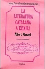 LITERATURA CATALANA A L'EXILI | 9788472560987 | MANENT, ALBERT