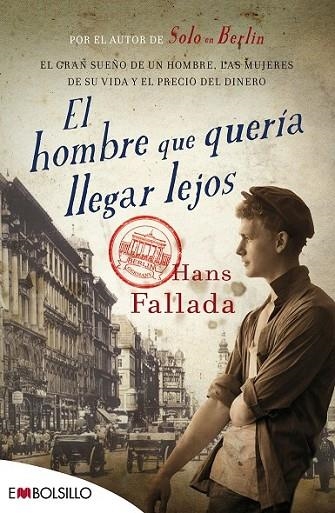 EL HOMBRE QUE QUERIA LLEGAR LEJOS | 9788416087204 | FALLADA, HANS