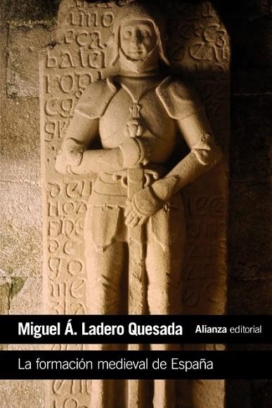 LA FORMACIÓN MEDIEVAL DE ESPAÑA | 9788420687360 | LADERO QUESADA, MIGUEL ÁNGEL