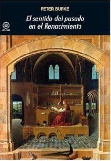 SENTIDO DEL PASADO EN EL RENACIMIENTO | 9788446029946 | BURKE, PETER