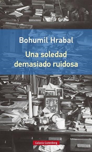 SOLEDAD DEMASIADO RUIDOSA, UNA | 9788416252442 | HRABAL, BOHUMIL