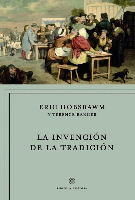 LA INVENCION DE LA TRADICION | 9788498923735 | HOBSBAWM, ERIC; RANGER, TERENCE