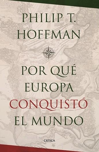 ¿POR QUÉ EUROPA CONQUISTÓ EL MUNDO? | 9788498929034 | HOFFMAN, PHILIP T.