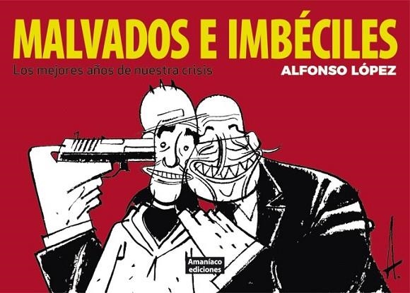 MALVADOS E IMBÉCILES | 9788494242625 | LÓPEZ TUFET, ALFONSO