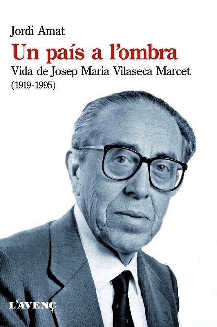 UN PAIS A L'OMBRA. VIDA DE JOSEP MARIA | 9788488839886 | AMAT, JORDI