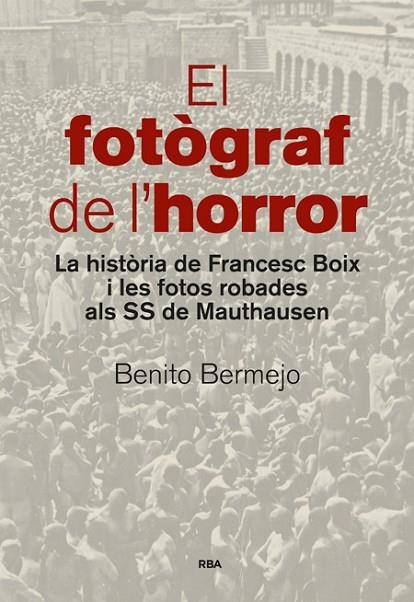 EL FOTOGRAF DE L'HORROR | 9788482647234 | BERMEJO, BENITO