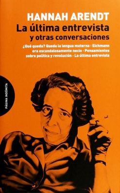 ULTIMA ENTREVISTA Y OTRAS CONVERSACIONES,LA | 9788494366482 | ARENDT, HANNAH