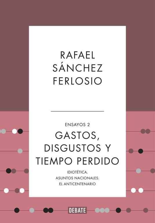 GASTOS, DISGUSTOS Y TIEMPO PERDIDO | 9788499925530 | SANCHEZ FERLOSIO, RAFAEL