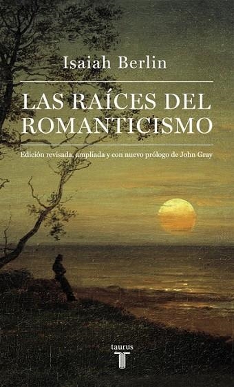 LAS RAÍCES DEL ROMANTICISMO | 9788430617227 | BERLIN, ISAIAH