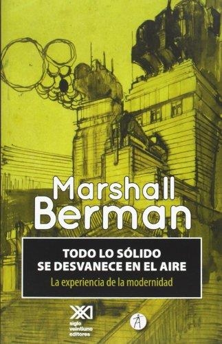 TODO LO SÓLIDO SE DESVANECE EN EL AIRE | 9788415260721 | MARSHALL BERMAN