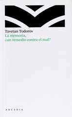 LA MEMORIA,¿UN REMEDIO CONTRA EL | 9788493702502 | TZVETAN TODOROV 