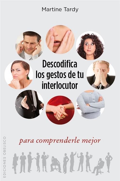 DESCODIFICA LOS GESTOS DE TU INTERLOCUTOR | 9788416192892 | TARDY, MARTINE