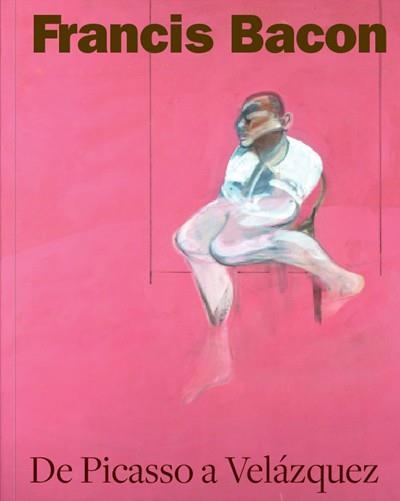 FRANCIS BACON: DE PICASSO A VELAZQUEZ | 9788416714360 | HARRISON, MARTIN