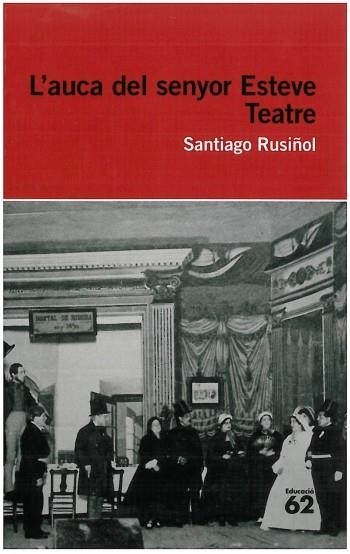 L'AUCA DEL SENYOR ESTEVE (TEATRE) | 9788492672622 | RUSIÑOL, SANTIAGO