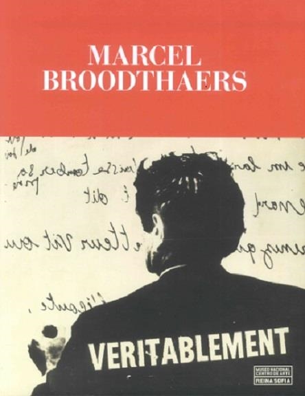 MARCEL BROODTHAERS. VERITABLEMENT | 9788480265348 | H.D.BUCHLOH, BENJAMÍN/CHAFFEE, CATHLEEN/CHEVRIER, JEAN-FRANÇOIS/CONATY, KIM/DUVE, THIERRY DE/GARCÍA,