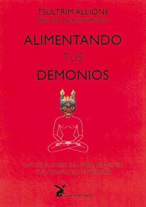 ALIMENTANDO TUS DEMONIOS | 9788492470280 | ALLIONE, TSULTRIM