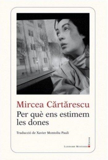 PER QUÈ ENS ESTIMEM LES DONES | 9788416554416 | CARTARESCU, MIRCEA