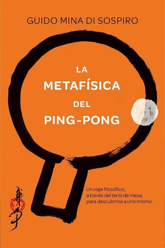 METAFISICA DEL PING-PONG, LA | 9788416634293 | MINA DI SOSPIRO, GUIDO