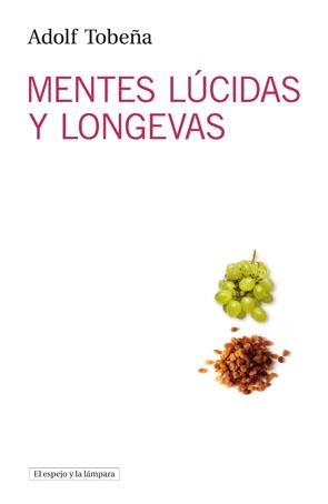 MENTES LUCIDAS Y LONGEVAS | 9788493871772 | TOBEÑA