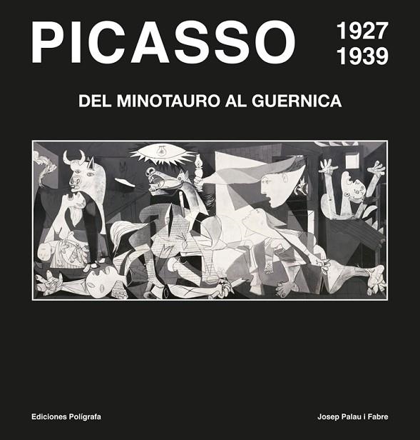 PICASSO DEL MINOTAURO AL GUERNICA | 9788434312715 | PALAU I FABRE, JOSEP