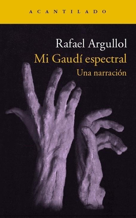 MI GAUDÍ ESPECTRAL | 9788416011650 | ARGULLOL, RAFAEL