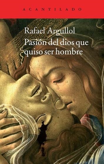 PASIÓN DEL DIOS QUE QUISO SER HOMBRE | 9788416011100 | ARGULLOL