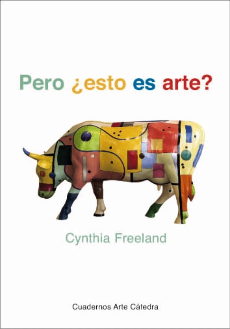 PERO +ESTO ES ARTE?. UNA INTRODUCCION A LA TEORIA DEL ARTE | 9788437620466 | FREELAND, CYNTHIA