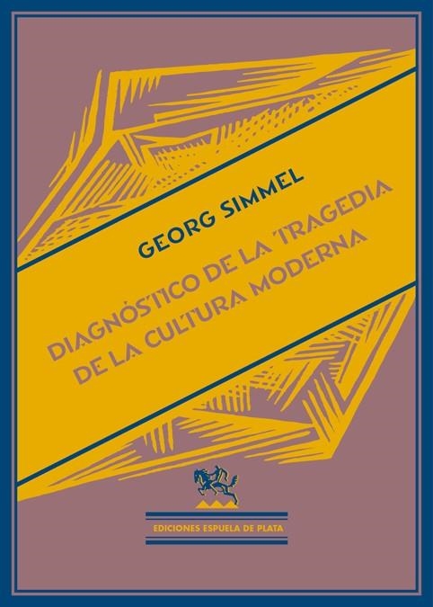 DIAGNOSTICO DE LA TRAGEDIA DE LA CULTURA MODERNA | 9788416034727 | GEORG, SIMMEL