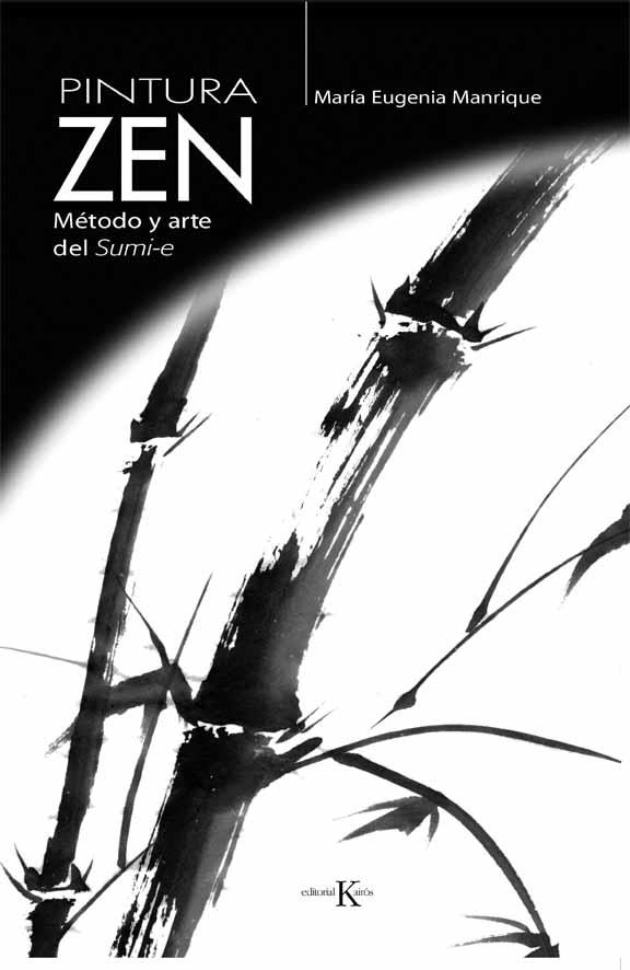 PINTURA ZEN - MÉTODO Y ARTE DEL SUMI-E | 9788472456211 | MANRIQUE, MARIA EUGENIA