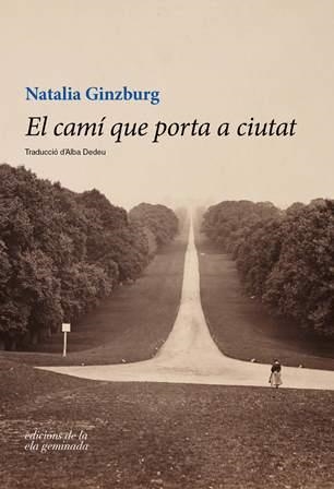 EL CAMÍ QUE PORTA A CIUTAT | 9788494595301 | GINZBURG, NATALIA