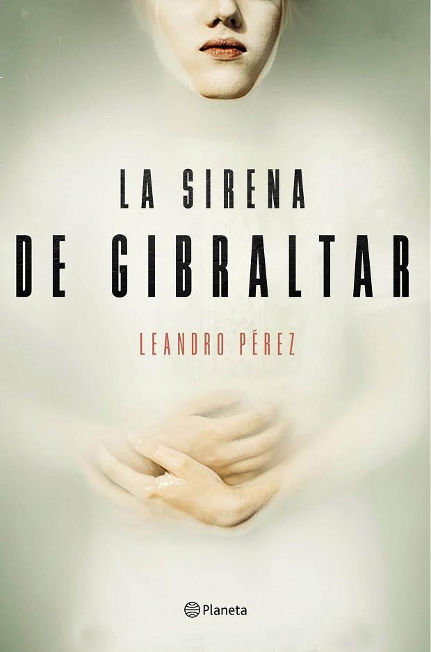 SIRENA DE GIBRALTAR, LA | 9788408165132 | PÉREZ, LEANDRO 