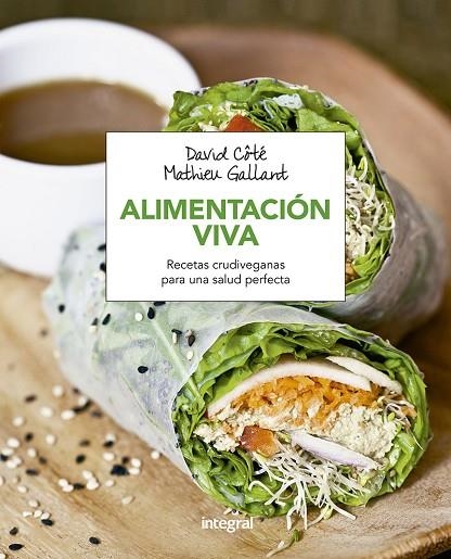 ALIMENTACIÓN VIVA | 9788491180647 | GALLANT , MATHIEU/COTE , DAVID