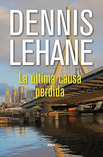 ÚLTIMA CAUSA PERDIDA, LA | 9788490567968 | LEHANE , DENNIS