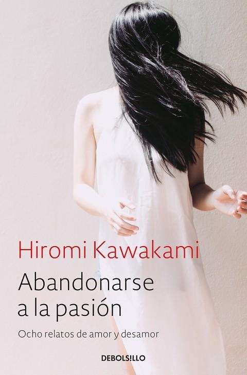 ABANDONARSE A LA PASIÓN | 9788466338240 | KAWAKAMI, HIROMI