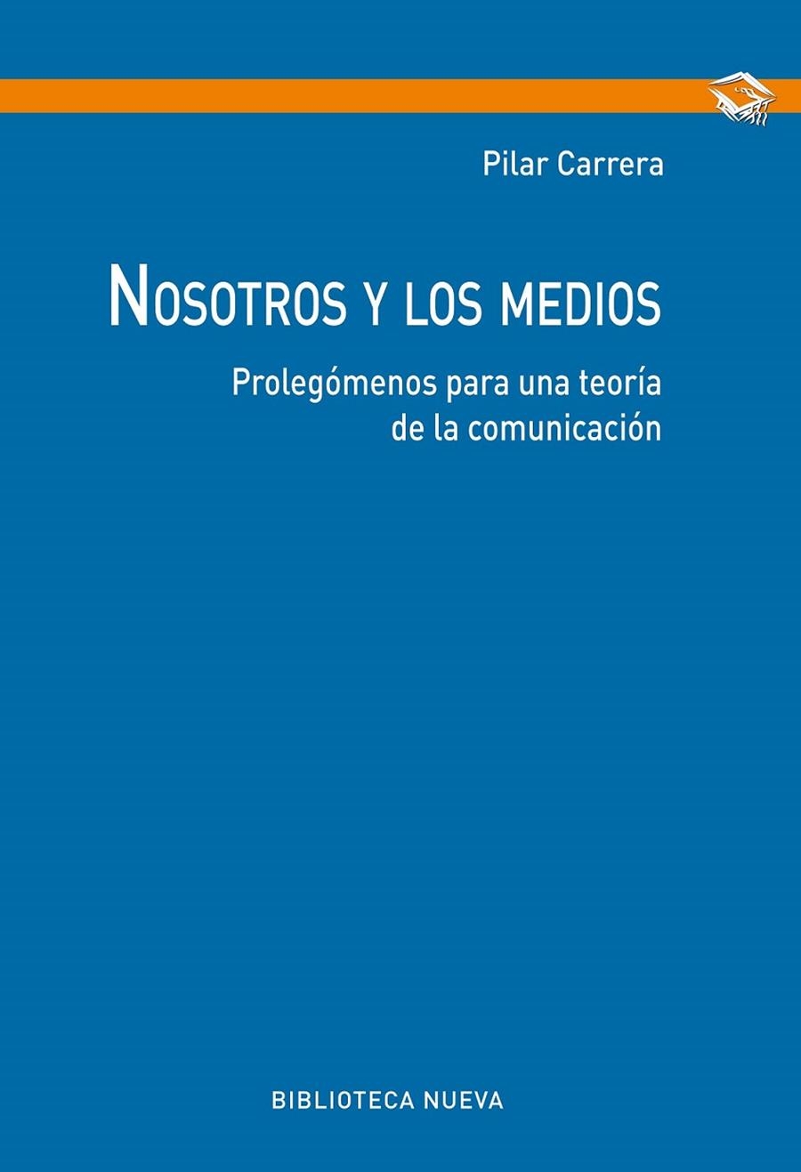 NOSOTROS Y LOS MEDIOS | 9788416938087 | CARRERA ÁLVAREZ, PILAR