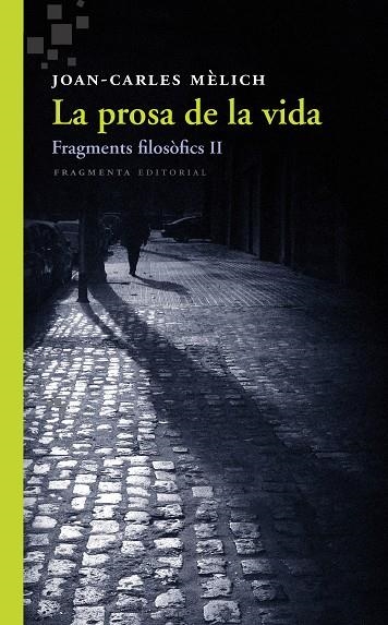 LA PROSA DE LA VIDA  (CATALA) | 9788415518549 | MELICH SANGRA, JOAN-CARLES