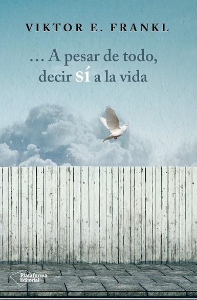 A PESAR DE TODO, DECIR SÍ A LA VIDA | 9788416820207 | E. FRANKL, VIKTOR