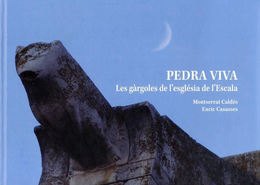 PEDRA VIVA. LES GÀRGOLES DE L'ÉSGLÉSIA DE L'ESCALA | 9000000000162 | CASASSES, ENRIC / CALDÉS, MONTSERRAT