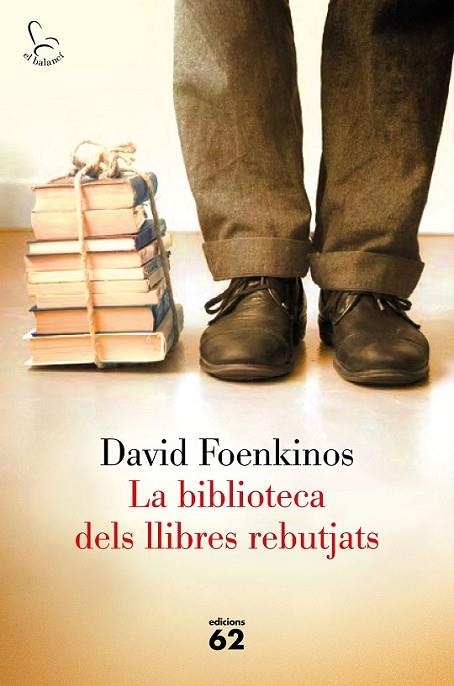 BIBLIOTECA DELS LLIBRES REBUTJATS, LA | 9788429775709 | FOENKINOS, DAVID 