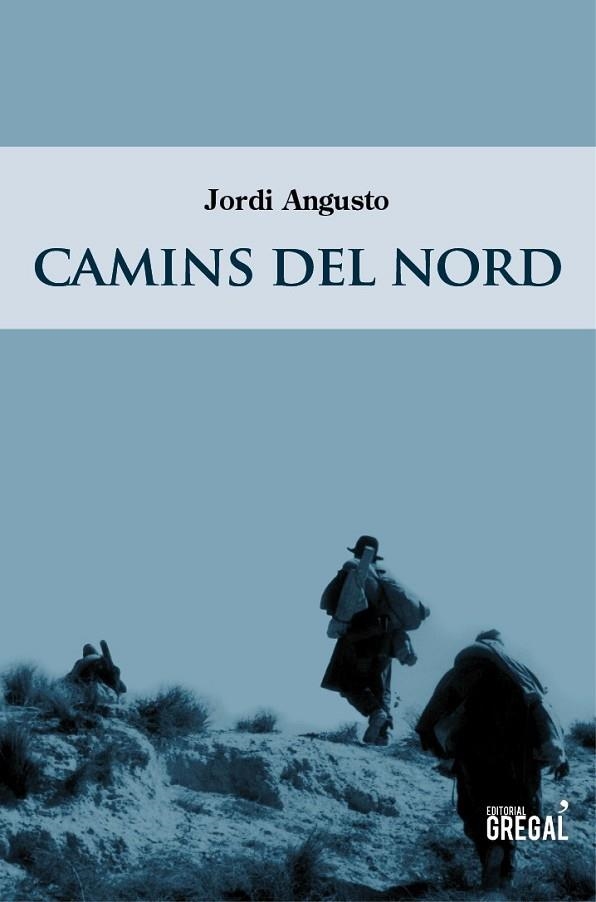 CAMINS DEL NORD | 9788494272912 | ANGUSTO,JORDI