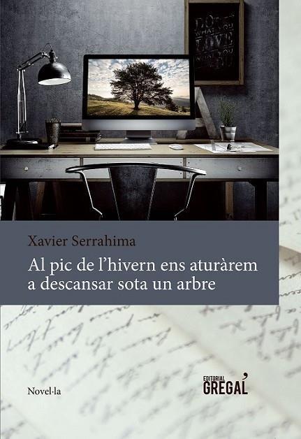 AL PIC DE L'HIVERN ENS ATURÀREM A DESCANSAR SOTA UN ARBRE | 9788494319693 | SERRAHIMA, XAVIER