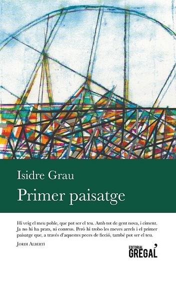 PRIMER PAISATGE | 9788494509131 | GRAU ANTOLÍ, ISIDRE