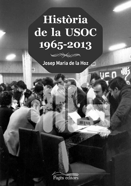 HISTÒRIA DE LA USOC (1965-2013) | 9788499758213 | DE LA HOZ HERNANDO, JOSEP MARIA