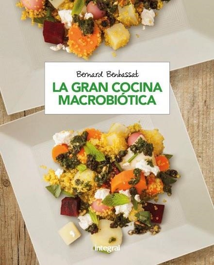 LA GRAN COCINA MACROBIÓTICA | 9788491180616 | BENBASSAT , BERNARD