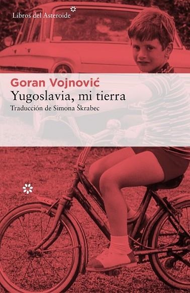 YUGOSLAVIA, MI TIERRA | 9788417007003 | VOJNOVIC, GORAN