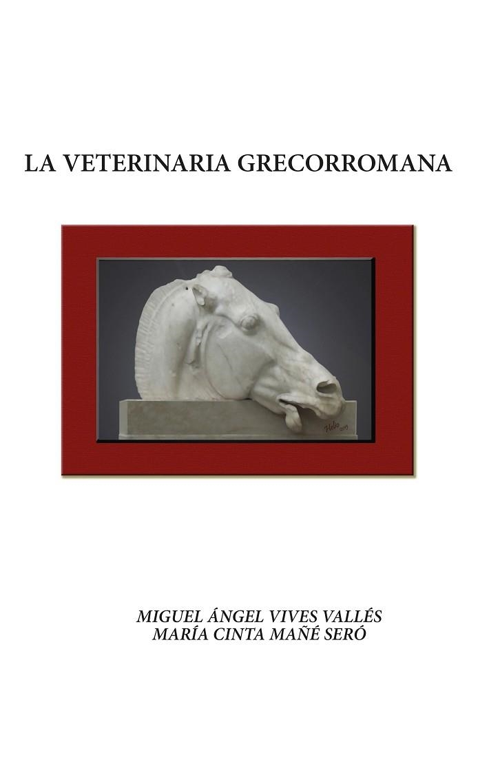 VETERINARIA GRECORROMANA, LA | 9788477239932 | VIVES VALLÉS, MIGUEL ÁNGEL/MAÑÉ SERÓ, MARÍA CINTA