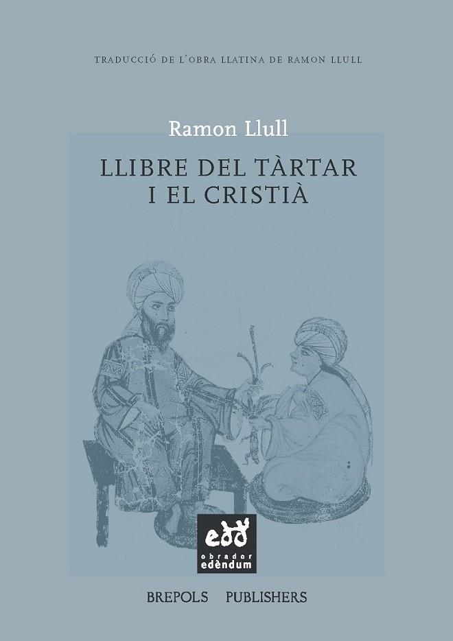 LLIBRE DEL TÀRTAR I EL CRISTIÀ O BÉ LLIBRE SOBRE EL SALM QUICUMQUE VULT | 9788494315862 | LLULL, RAMON