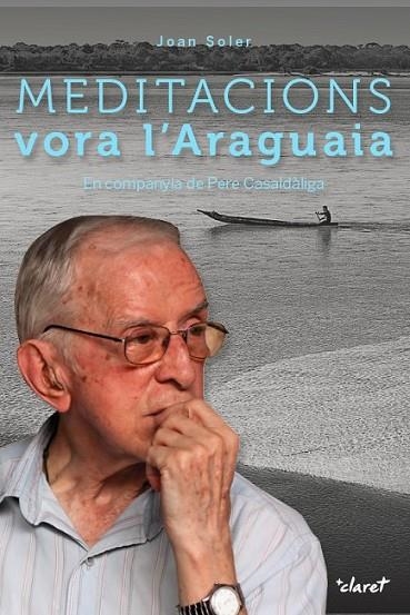 MEDITACIONS VORA L'ARAGUAIA | 9788491360186 | SOLER FELIP, JOAN